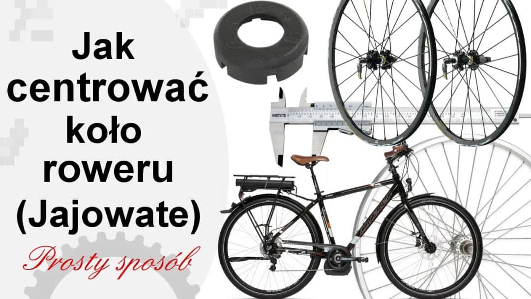 Jak wycentrować koło w rowerze i uniknąć nieprzyjemnych wibracji